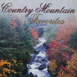 画像: COUNTRY MOUNTAIN FAVORITES/TWO CD SET